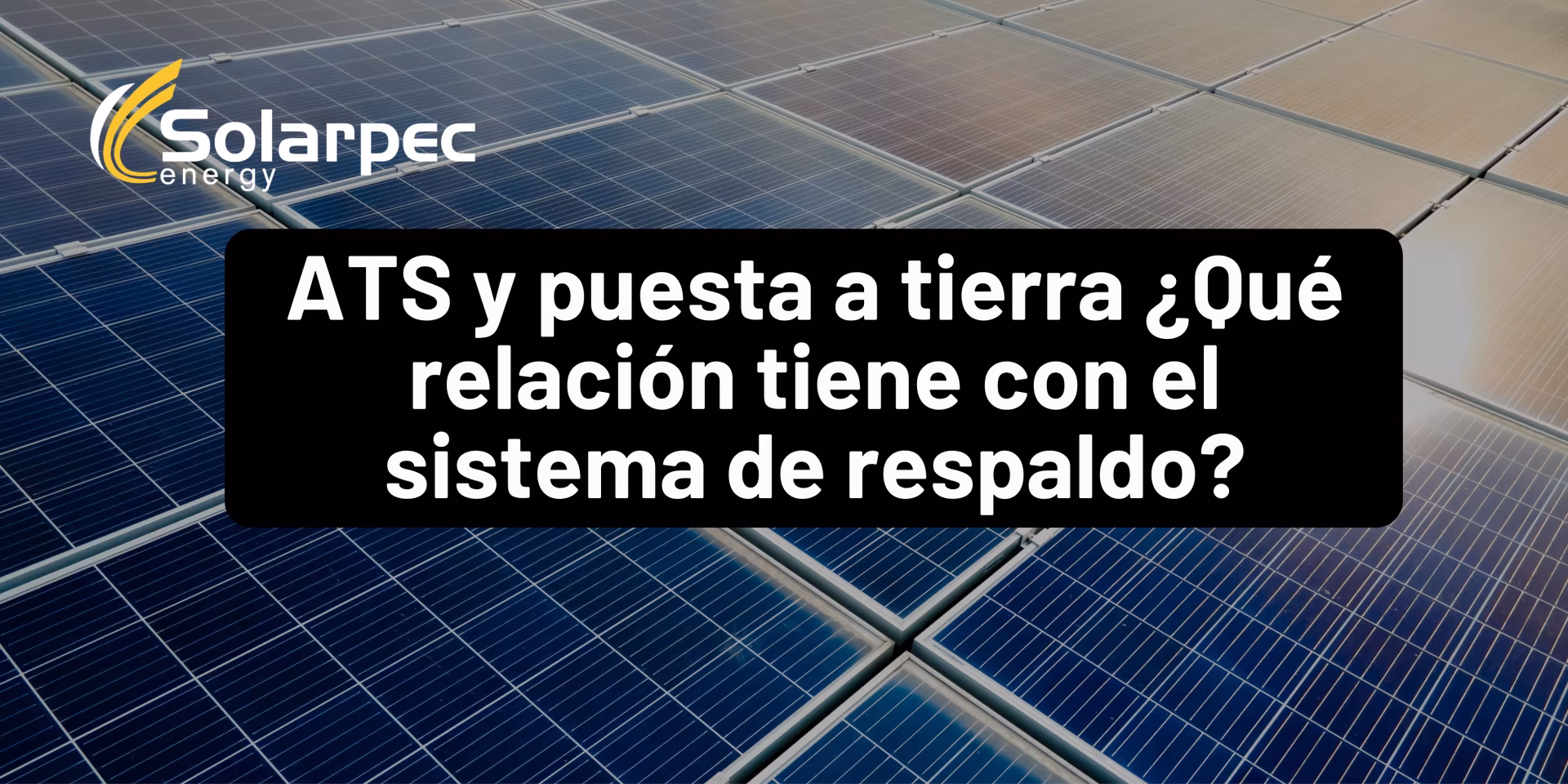 ATS y puesta a tierra ¿Qué relación tiene con el sistema de respaldo?
