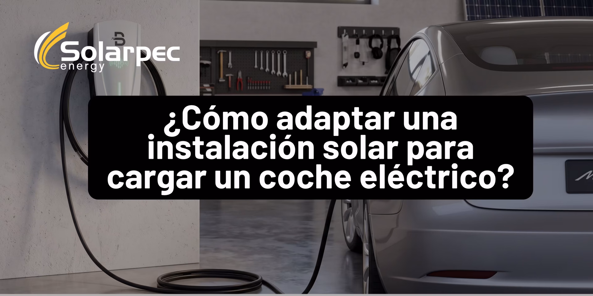 ¿Cómo adaptar una instalación solar para cargar un coche eléctrico?