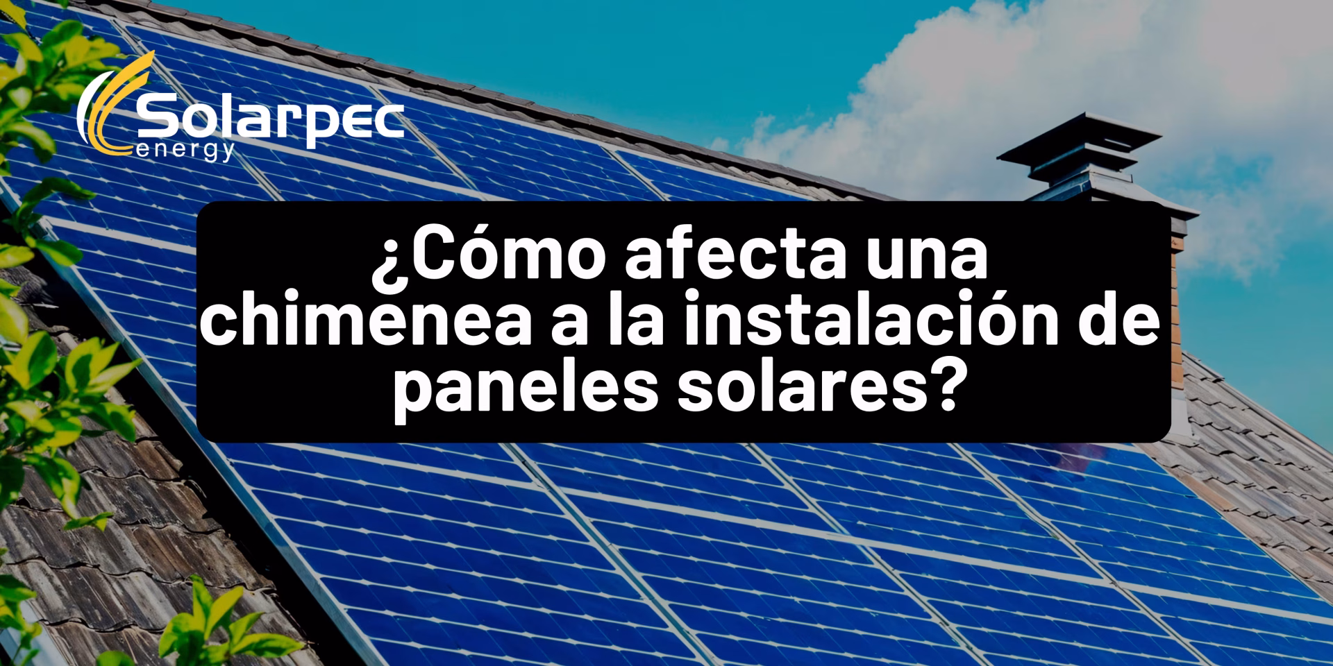 ¿Cómo afecta una chimenea a la instalación de paneles solares?