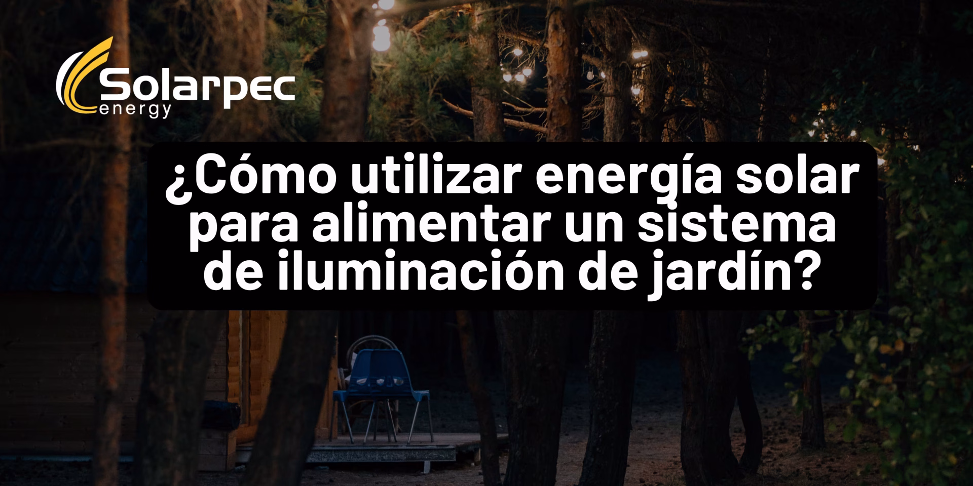 ¿Cómo utilizar energía solar para alimentar un sistema de iluminación de jardín?