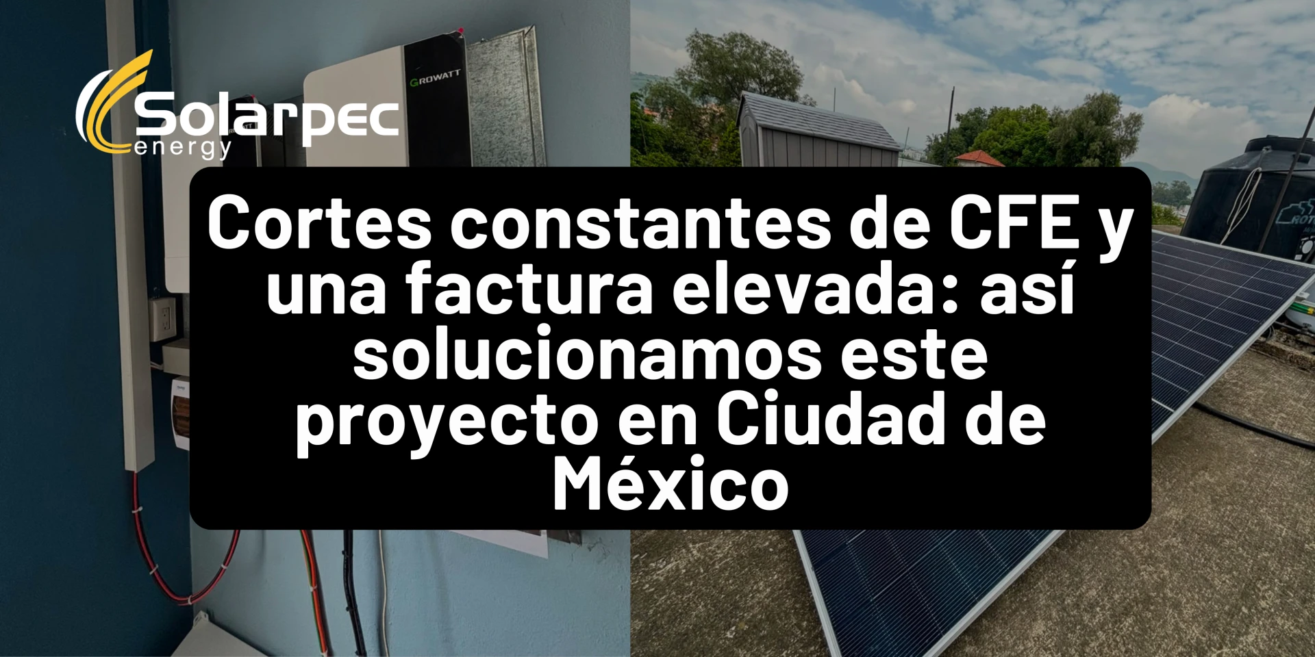 Cortes constantes de CFE y una factura elevada: así solucionamos este proyecto en Ciudad de México