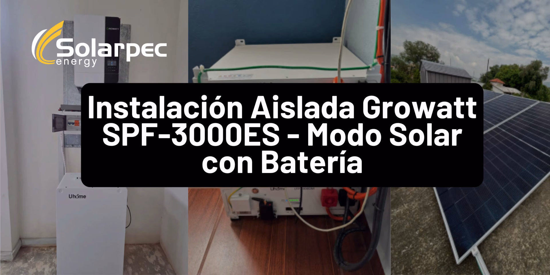 Instalación Aislada Growatt SPF-3000ES – Modo Solar con Batería