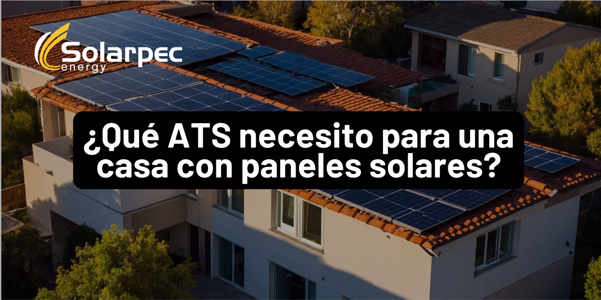 ¿Qué ATS necesito para una casa con paneles solares?