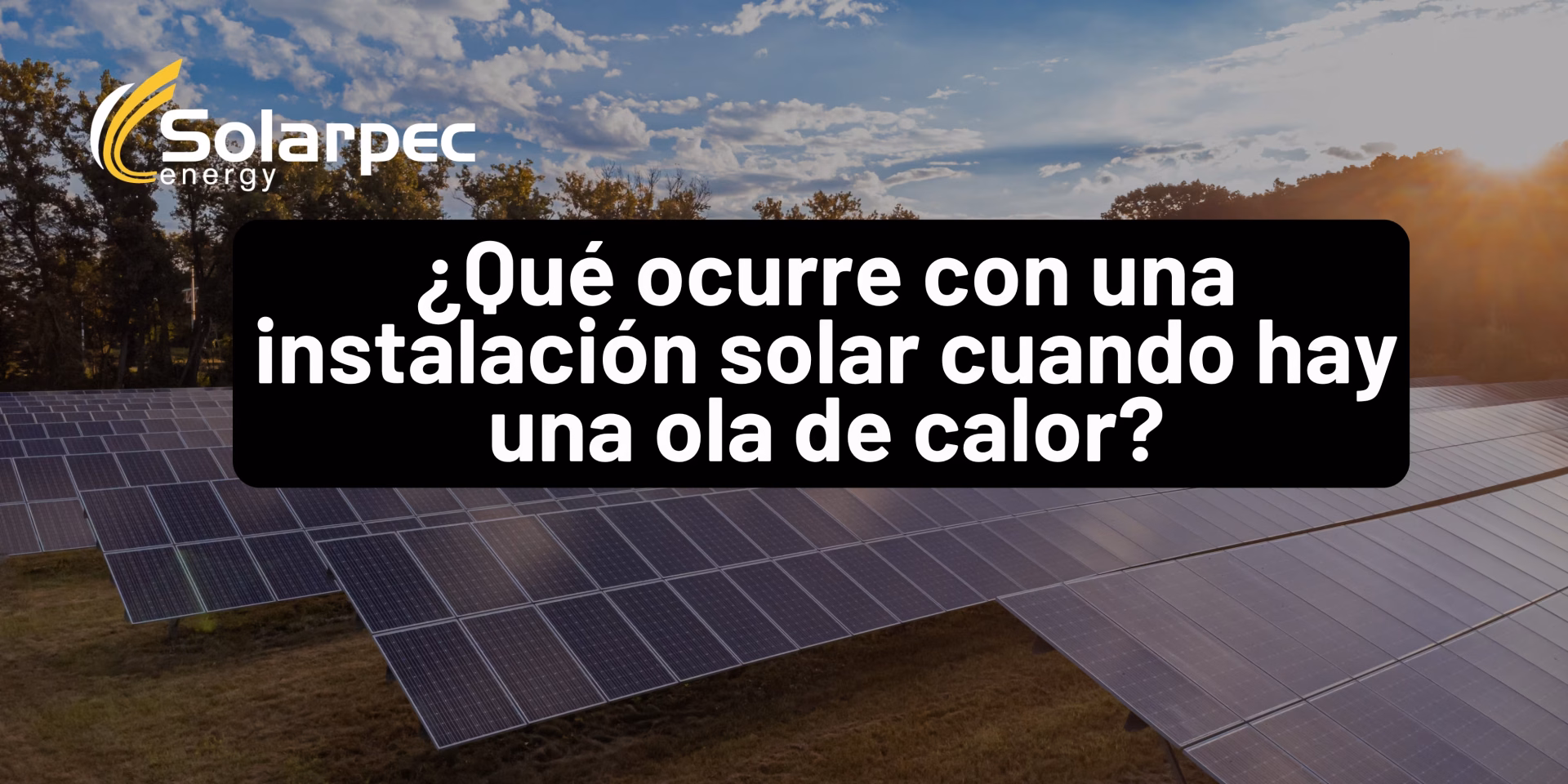 ¿Qué ocurre con una instalación solar cuando hay una ola de calor?