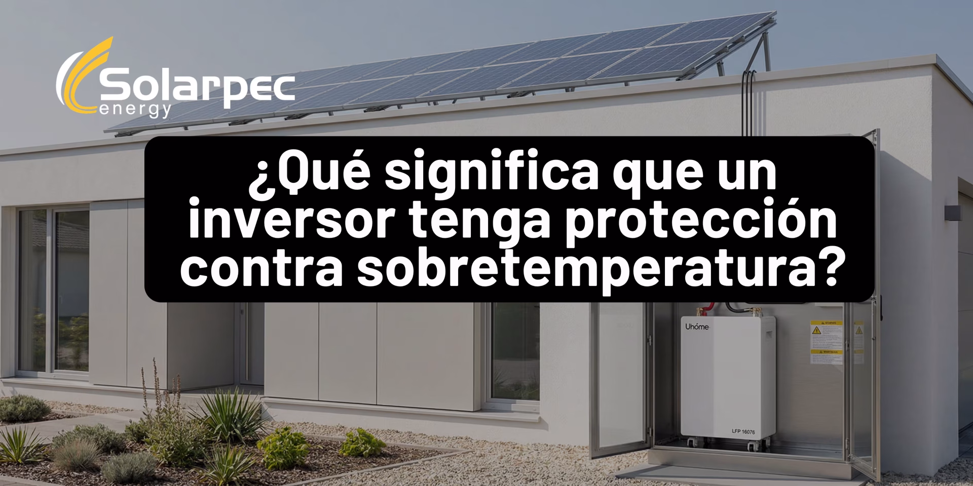 ¿Qué significa que un inversor tenga protección contra sobretemperatura?