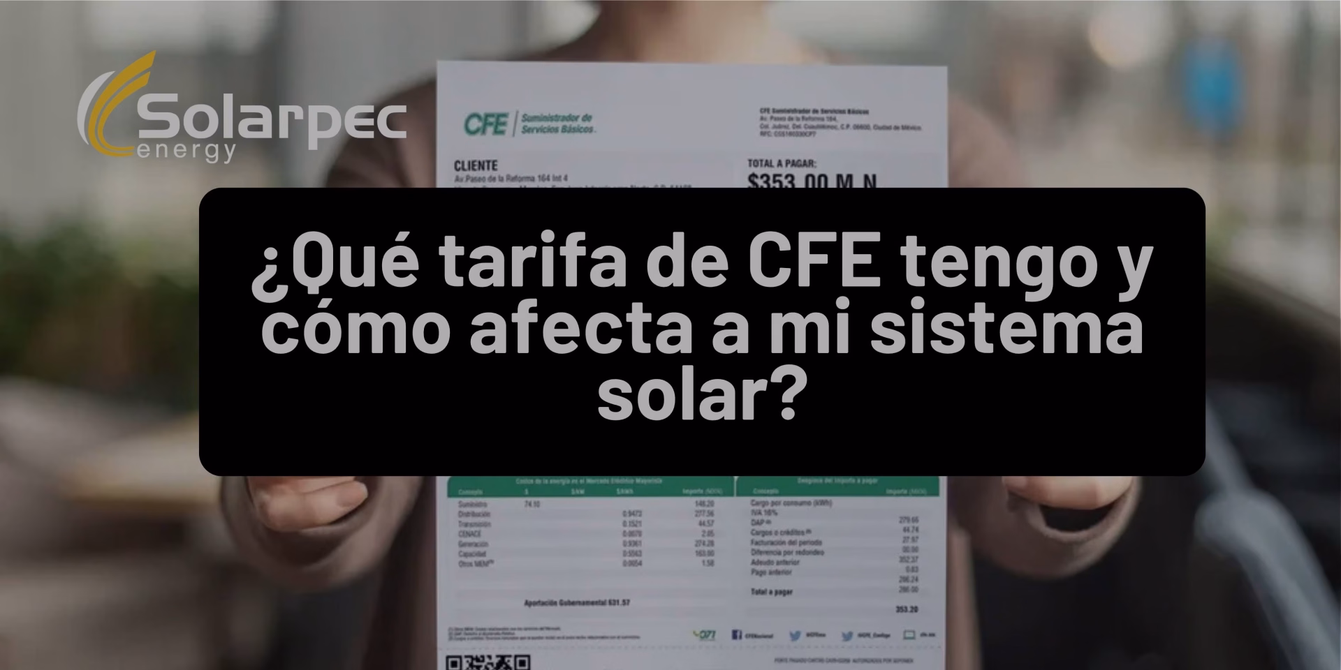 ¿Qué tarifa de CFE tengo y cómo afecta a mi sistema solar?