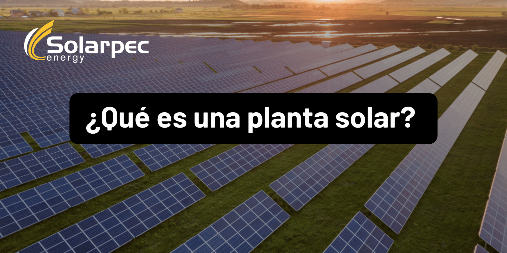 ¿Qué es una planta solar?